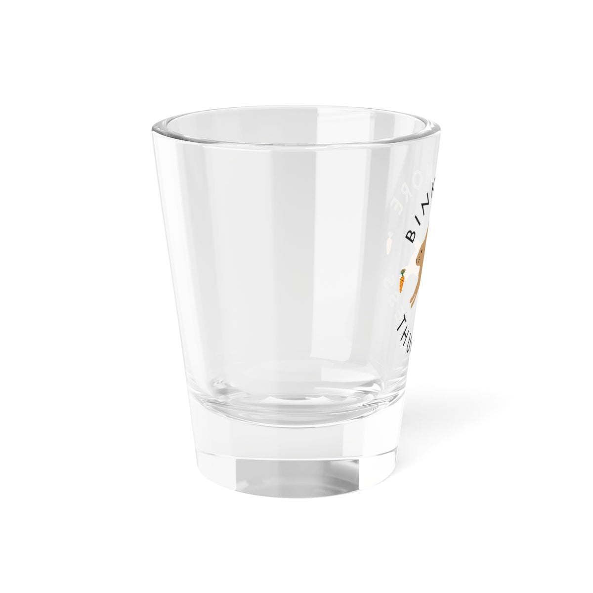 Binky More, Thump Less 1.5oz Shot Glass